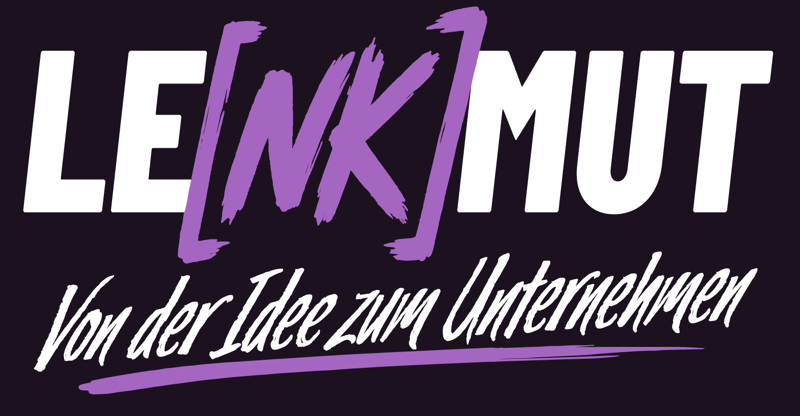 LE[NK]MUT – Von der Idee zum Unternehmen